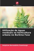 Utilização De Águas Residuais Na Horticultura Urbana No Burkina Faso