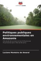 Politiques Publiques Environnementales En Amazonie