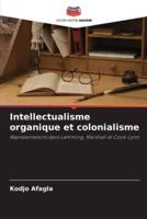 Intellectualisme Organique Et Colonialisme