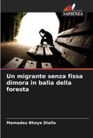 Un Migrante Senza Fissa Dimora in Balia Della Foresta