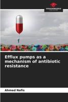 Efflux Pumps as a Mechanism of Antibiotic Resistance