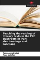 Teaching the Reading of Literary Texts in the FLE Classroom in Iran