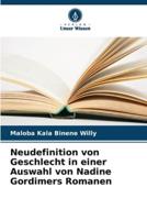 Neudefinition Von Geschlecht in Einer Auswahl Von Nadine Gordimers Romanen