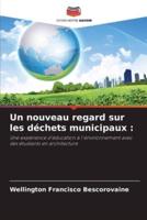 Un Nouveau Regard Sur Les Déchets Municipaux