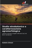 Studio Etnobotanico E Caratterizzazione Agromorfologica