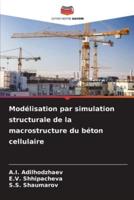 Modélisation Par Simulation Structurale De La Macrostructure Du Béton Cellulaire