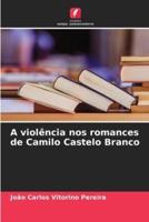 A Violência Nos Romances De Camilo Castelo Branco