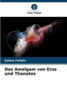 Das Amalgam Von Eros Und Thanatos