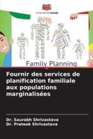 Fournir Des Services De Planification Familiale Aux Populations Marginalisées
