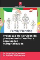 Prestação De Serviços De Planeamento Familiar a Populações Marginalizadas