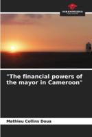 "The Financial Powers of the Mayor in Cameroon"