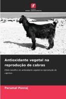 Antioxidante Vegetal Na Reprodução De Cabras