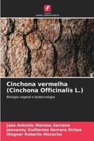 Cinchona Vermelha (Cinchona Officinalis L.)