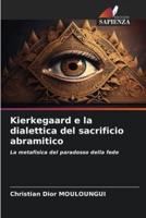 Kierkegaard E La Dialettica Del Sacrificio Abramitico