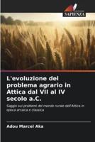 L'evoluzione Del Problema Agrario in Attica Dal VII Al IV Secolo a.C.