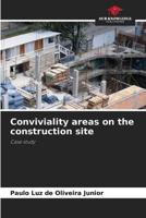 Conviviality Areas on the Construction Site