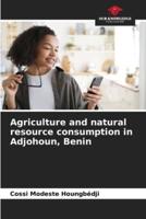 Agriculture and Natural Resource Consumption in Adjohoun, Benin