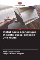Statut Socio-Économique Et Santé Bucco-Dentaire - Une Revue