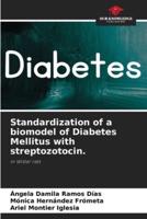 Standardization of a Biomodel of Diabetes Mellitus With Streptozotocin.