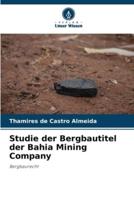 Studie Der Bergbautitel Der Bahia Mining Company