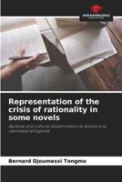 Representation of the Crisis of Rationality in Some Novels