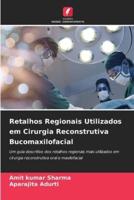 Retalhos Regionais Utilizados Em Cirurgia Reconstrutiva Bucomaxilofacial