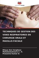 Techniques De Gestion Des Voies Respiratoires En Chirurgie Orale Et Maxillo-Faciale