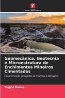 Geomecânica, Geotecnia E Microestrutura De Enchimentos Mineiros Cimentados