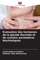 Évaluation Des Hormones De La Glande Thyroïde Et De Certains Paramètres Biochimiques