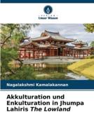 Akkulturation Und Enkulturation in Jhumpa Lahiris The Lowland