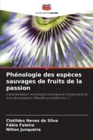 Phénologie Des Espèces Sauvages De Fruits De La Passion