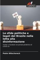 Le Sfide Politiche E Legali Del Brasile Nella Lotta Alla Disinformazione