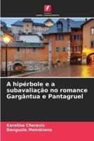 A Hipérbole E a Subavaliação No Romance Gargântua E Pantagruel