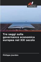 Tre Saggi Sulla Governance Economica Europea Nel XXI Secolo