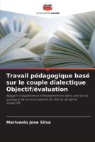 Travail Pédagogique Basé Sur Le Couple Dialectique Objectif/évaluation