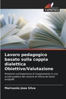 Lavoro Pedagogico Basato Sulla Coppia Dialettica Obiettivo/Valutazione