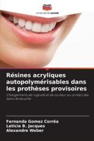 Résines Acryliques Autopolymérisables Dans Les Prothèses Provisoires