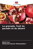 La Grenade, Fruit Du Paradis Et Du Désert