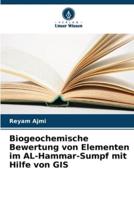 Biogeochemische Bewertung Von Elementen Im AL-Hammar-Sumpf Mit Hilfe Von GIS