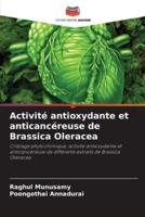 Activité Antioxydante Et Anticancéreuse De Brassica Oleracea