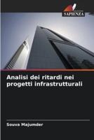 Analisi Dei Ritardi Nei Progetti Infrastrutturali