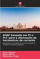 SHAF Baseado Em PI E FLC Para a Atenuação De Harmónicos De Corrente