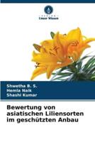 Bewertung Von Asiatischen Liliensorten Im Geschützten Anbau