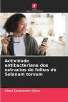 Actividade Antibacteriana Dos Extractos De Folhas De Solanum Torvum