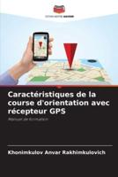 Caractéristiques De La Course D'orientation Avec Récepteur GPS