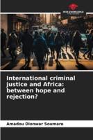 International Criminal Justice and Africa