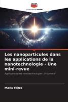 Les Nanoparticules Dans Les Applications De La Nanotechnologie - Une Mini-Revue