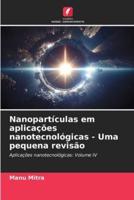 Nanopartículas Em Aplicações Nanotecnológicas - Uma Pequena Revisão