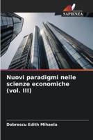 Nuovi Paradigmi Nelle Scienze Economiche (Vol. III)