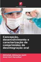 Concepção, Desenvolvimento E Caracterização De Comprimidos De Desintegração Oral